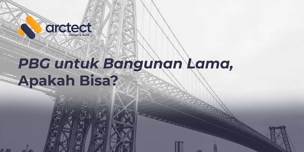 PBG Bangunan Lama Bisa Diurus atau Harus Bongkar