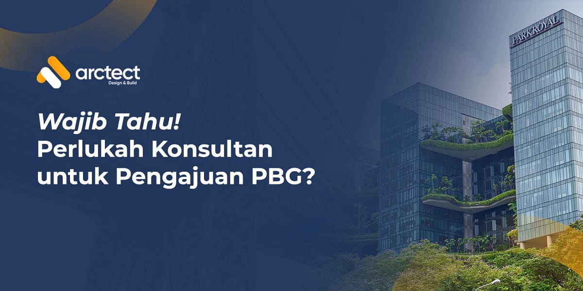 Wajib Tahu! Perlukah Konsultan untuk Pengajuan PBG?